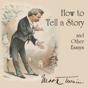 How to Tell a Story, and Other Essays - Mark Twain Audiobooks - Free Audio Books | Knigi-Audio.com/en/