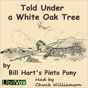 Told Under a White Oak Tree - William S. HART Audiobooks - Free Audio Books | Knigi-Audio.com/en/