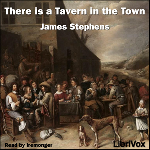 There is a Tavern in the Town - James STEPHENS Audiobooks - Free Audio Books | Knigi-Audio.com/en/