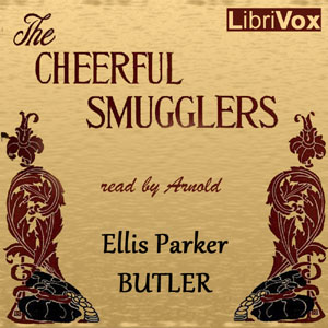 The Cheerful Smugglers - Ellis Parker BUTLER Audiobooks - Free Audio Books | Knigi-Audio.com/en/