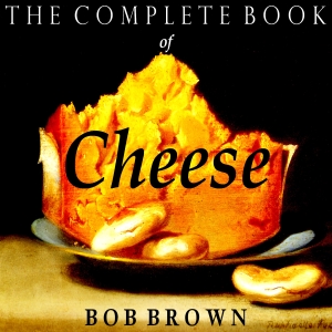 The Complete Book of Cheese - Bob BROWN Audiobooks - Free Audio Books | Knigi-Audio.com/en/