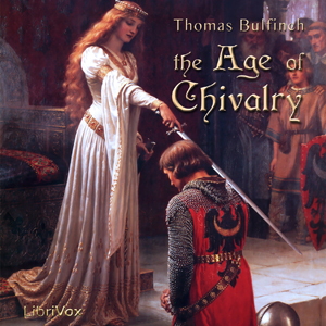 The Age of Chivalry - Thomas BULFINCH Audiobooks - Free Audio Books | Knigi-Audio.com/en/