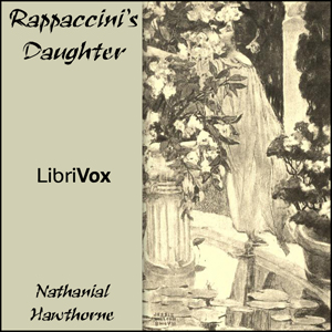 Rappaccini's Daughter - Nathaniel Hawthorne Audiobooks - Free Audio Books | Knigi-Audio.com/en/