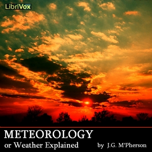 Meteorology; or Weather Explained - J. G. M'PHERSON Audiobooks - Free Audio Books | Knigi-Audio.com/en/