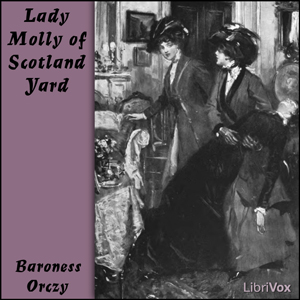 Lady Molly of Scotland Yard - Baroness Orczy Audiobooks - Free Audio Books | Knigi-Audio.com/en/