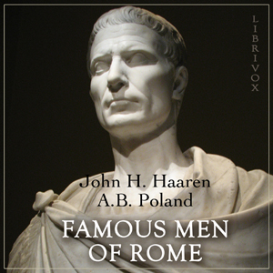 Famous Men of Rome - John Henry HAAREN Audiobooks - Free Audio Books | Knigi-Audio.com/en/