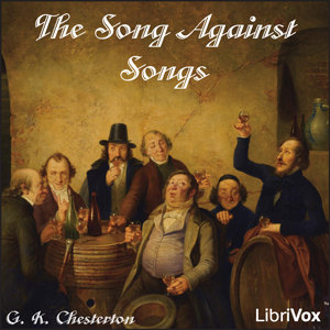 The Song Against Songs - G. K. Chesterton Audiobooks - Free Audio Books | Knigi-Audio.com/en/