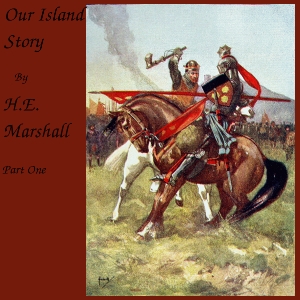 Our Island Story, Part 1 - Henrietta Elizabeth Marshall Audiobooks - Free Audio Books | Knigi-Audio.com/en/