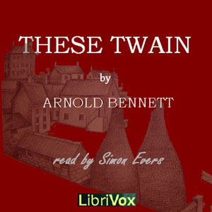 These Twain - Arnold Bennett Audiobooks - Free Audio Books | Knigi-Audio.com/en/