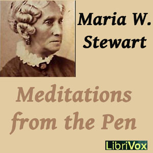 Meditations from the Pen of Mrs. Maria W. Stewart - Maria W. STEWART Audiobooks - Free Audio Books | Knigi-Audio.com/en/