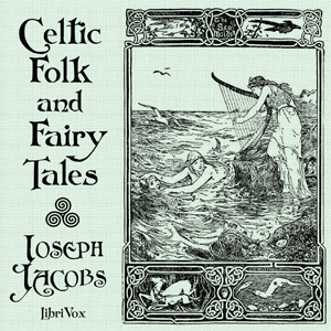 Celtic Folk and Fairy Tales - Joseph Jacobs Audiobooks - Free Audio Books | Knigi-Audio.com/en/
