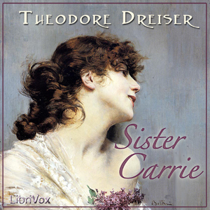 Sister Carrie - Theodore DREISER Audiobooks - Free Audio Books | Knigi-Audio.com/en/