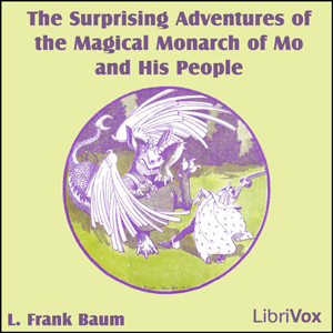 The Surprising Adventures of the Magical Monarch of Mo and His People - L. Frank Baum Audiobooks - Free Audio Books | Knigi-Audio.com/en/