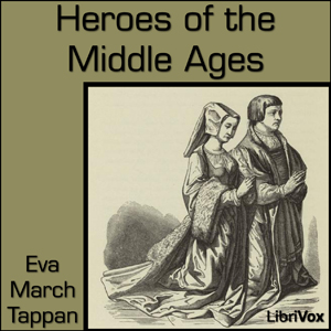 Heroes of the Middle Ages - Eva March Tappan Audiobooks - Free Audio Books | Knigi-Audio.com/en/