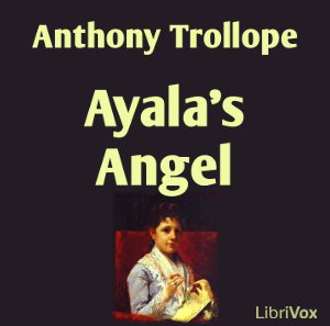 Ayala's Angel - Anthony Trollope Audiobooks - Free Audio Books | Knigi-Audio.com/en/