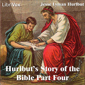 Hurlbut's Story of the Bible Part 4 - Jesse Lyman Hurlbut Audiobooks - Free Audio Books | Knigi-Audio.com/en/