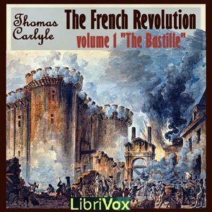 The French Revolution Volume 1 the Bastille - Thomas CARLYLE Audiobooks - Free Audio Books | Knigi-Audio.com/en/