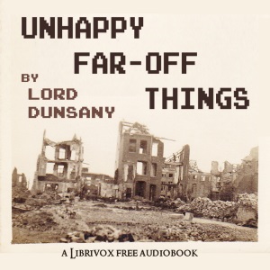 Unhappy Far-Off Things - Lord Dunsany Audiobooks - Free Audio Books | Knigi-Audio.com/en/