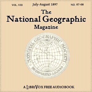 The National Geographic Magazine Vol. 08 - 07-08. July-August 1897 - National Geographic Society Audiobooks - Free Audio Books | Knigi-Audio.com/en/