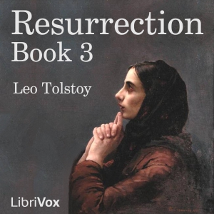 Resurrection, Book 3 - Leo Tolstoy Audiobooks - Free Audio Books | Knigi-Audio.com/en/