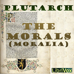 The Morals (Moralia), Book 1 - Lucius Mestrius PLUTARCHUS Audiobooks - Free Audio Books | Knigi-Audio.com/en/