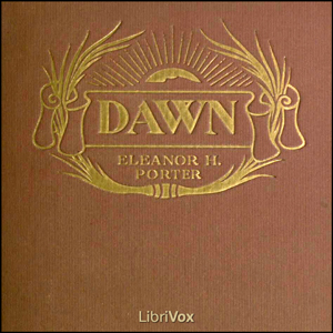 Dawn - Eleanor H. Porter Audiobooks - Free Audio Books | Knigi-Audio.com/en/