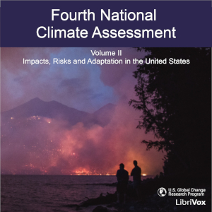 Fourth National Climate Assessment, Volume II: Impacts, Risks and Adaption in the United States - US GLOBAL CHANGE RESEARCH PROGRAM Audiobooks - Free Audio Books | Knigi-Audio.com/en/