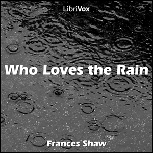 Who Loves the Rain - Frances SHAW Audiobooks - Free Audio Books | Knigi-Audio.com/en/