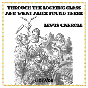 Through the Looking-Glass (version 2) - Lewis Carroll Audiobooks - Free Audio Books | Knigi-Audio.com/en/