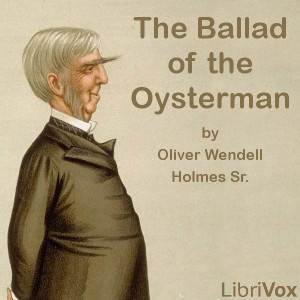 The Ballad of the Oysterman - Oliver Wendell Holmes, Sr. Audiobooks - Free Audio Books | Knigi-Audio.com/en/