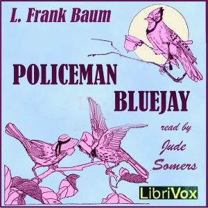 Policeman Bluejay - L. Frank Baum Audiobooks - Free Audio Books | Knigi-Audio.com/en/