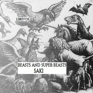 Beasts and Super-Beasts - Saki Audiobooks - Free Audio Books | Knigi-Audio.com/en/