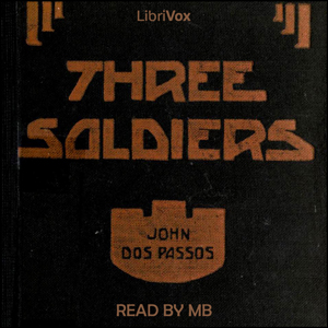 Three Soldiers - John Dos PASSOS Audiobooks - Free Audio Books | Knigi-Audio.com/en/