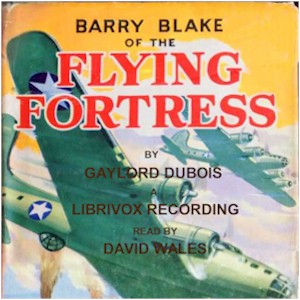 Barry Blake Of The Flying Fortress - Gaylord DUBOIS Audiobooks - Free Audio Books | Knigi-Audio.com/en/