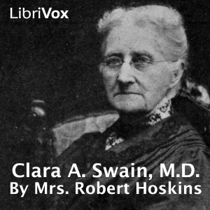 Clara A. Swain, M.D. - Mrs. Robert HOSKINS Audiobooks - Free Audio Books | Knigi-Audio.com/en/