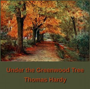 Under the Greenwood Tree - Thomas Hardy Audiobooks - Free Audio Books | Knigi-Audio.com/en/