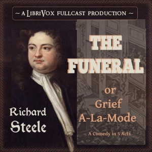 The Funeral: or Grief A-La-Mode - Richard STEELE Audiobooks - Free Audio Books | Knigi-Audio.com/en/