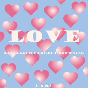 Love - Elizabeth Barrett Browning Audiobooks - Free Audio Books | Knigi-Audio.com/en/