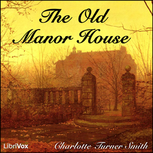 The Old Manor House - Charlotte Turner Smith Audiobooks - Free Audio Books | Knigi-Audio.com/en/