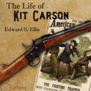 The Life of Kit Carson - Edward S. ELLIS Audiobooks - Free Audio Books | Knigi-Audio.com/en/