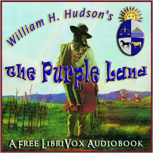 The Purple Land - William Henry HUDSON Audiobooks - Free Audio Books | Knigi-Audio.com/en/