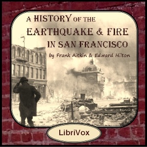 A History of the Earthquake and Fire in San Francisco - Frank AITKEN Audiobooks - Free Audio Books | Knigi-Audio.com/en/