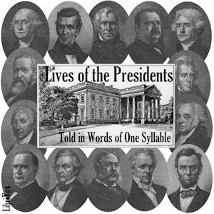 Lives of the Presidents Told in Words of One Syllable - Jean S. REMY Audiobooks - Free Audio Books | Knigi-Audio.com/en/