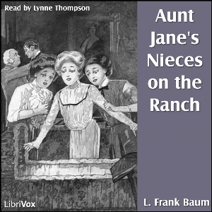 Aunt Jane's Nieces On The Ranch - L. Frank Baum Audiobooks - Free Audio Books | Knigi-Audio.com/en/