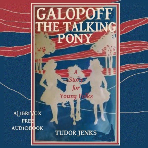 Galopoff, the Talking Pony - Tudor JENKS Audiobooks - Free Audio Books | Knigi-Audio.com/en/