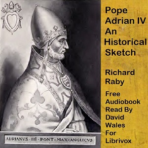 Pope Adrian IV; An Historical Sketch - Richard RABY Audiobooks - Free Audio Books | Knigi-Audio.com/en/