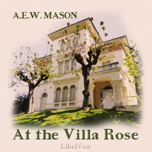At the Villa Rose - A. E. W. Mason Audiobooks - Free Audio Books | Knigi-Audio.com/en/