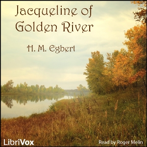 Jacqueline of Golden River - Victor ROUSSEAU Audiobooks - Free Audio Books | Knigi-Audio.com/en/