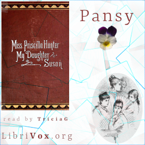 Miss Priscilla Hunter, and My Daughter Susan - Pansy Audiobooks - Free Audio Books | Knigi-Audio.com/en/