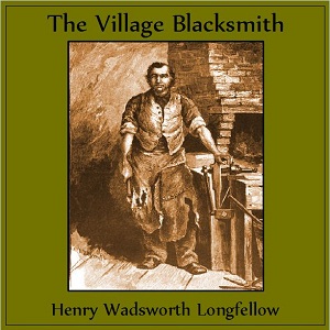 The Village Blacksmith - Henry Wadsworth Longfellow Audiobooks - Free Audio Books | Knigi-Audio.com/en/